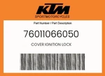 Ktm Genuine Cover Ignition Lock - 76011066050. Fixed Price $9.73.