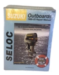 Seloc #18-01600 Suzuki Outboard 1988-03, 2-225 Hp Repair MANUAL-SHIP24HRS. Fixed Price $49.88.